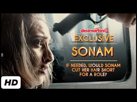 If Needed, Would Sonam Cut her Hair Short For A Role?