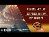 Cutting Review |  Independence Day   Resurgence
