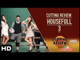 Cutting Review | Housefull 3 | Hindi