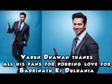 Varun Dhawan thanks all his fans for pouring love for Badrinath Ki Dulhania. #HTMostStylish