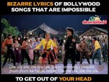 Bizarre Lyrics of Bollywood Songs that Impossible to Get Out of Your Head
