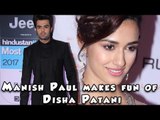 Manish Paul makes fun of Disha Patani