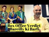 Box Office Verdict | Bareilly Ki Barfi | Kriti Sanon | Ayushmann | Rajkummar Rao | #TutejaTalks