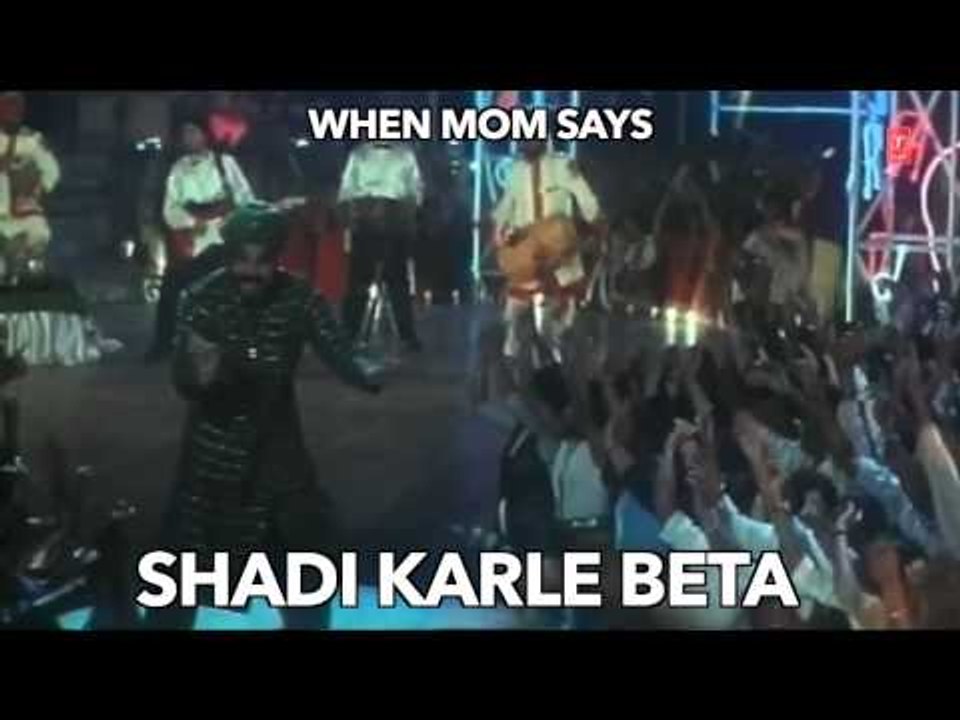 When moms says - Shadi karle beta