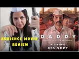 Audience Movie Review of Daddy by MJ Smita Vyas Kumar