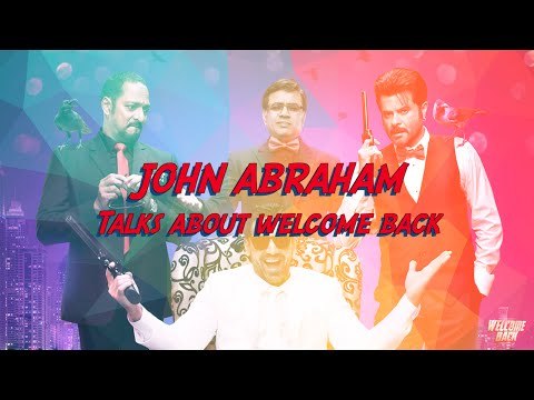 John Abraham Talks About Welcome Back