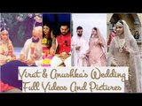 Virat & Anushka's Wedding Full Videos And Pictures #Virushka