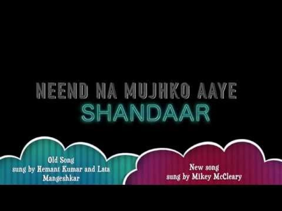 Neend Na Mujhko Aaye - Shandaar Mix