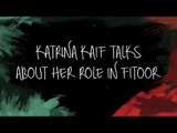 Katrina Kaif Talks About Her Role In Fitoor