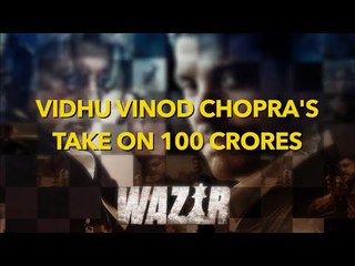 Vidhu Vinod Chopra's Take On 100 Crores