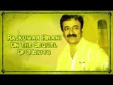 Rajkumar Hirani On The Sequel Of 3 Idiots