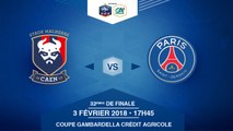 COUPE GAMBARDELLA Crédit Agricole - SM Caen / PSG - Samedi 03/02/2018 à 17h45