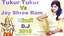 Tukur Tukur Vs Jay Shree Ram (Tapuri Mix) Dj Song __ 2018 Latest Old Hindi Dance Mix ( 360 X 640 )