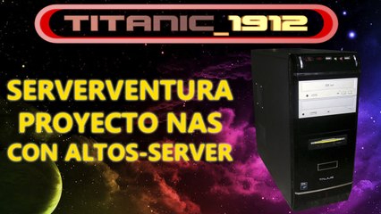 PROYECTO NAS CON ALTOS-SERVER PARTE 2 | SERVERVENTURA [YT]