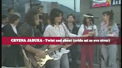 Crvena jabuka - Twist and shout (sviđa mi se ova stvar)