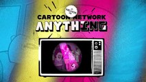 Você queria? Você Conseguiu! SUPER EPISÓDIO CN ANYTHING!!! | CN Anything | Cartoon Network
