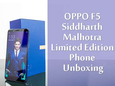 OPPO F5 Siddharth Malhotra Limited Edition Phone Unboxing