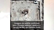 Imagens confirmam destruição de templo em Palmira por 'EI', diz ONU