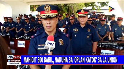 Mahigit 800 baril, nakuha sa 'Oplan Katok' sa La Union