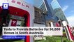 Tesla to Provide Batteries for 50,000 Homes in South Australia