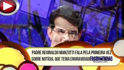 William Padre Reginaldo Manzotti FALA sobre ter Engravidado jovem e o que diz COMOVE