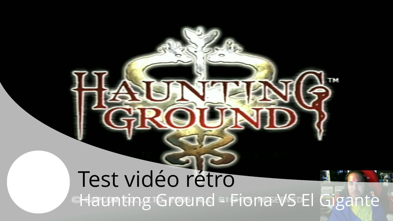 Test vidéo rétro - Haunting Ground - Un excellent Survival qui mériterait un Remake !