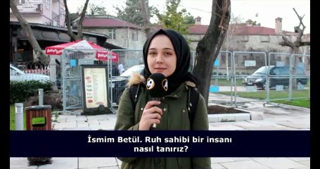 Ruh sahibi bir insanı nasıl tanırız? (İzleyici sorusu)