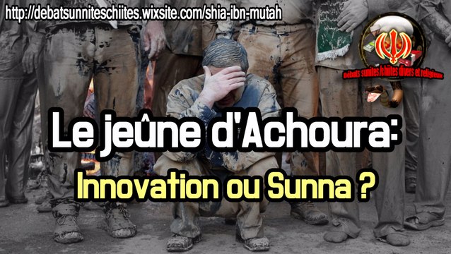 Chiisme: Le jeûne de Achoura, une innovation ou une sunna ?