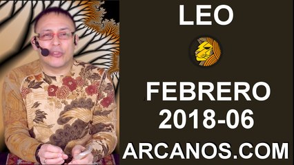 LEO FEBRERO 2018-06-04 al 10 Feb 2018-Amor Solteros Parejas Dinero Trabajo-ARCANOS.COM