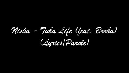 Niska - Tuba Life (feat. Booba) Lyrics_Parole