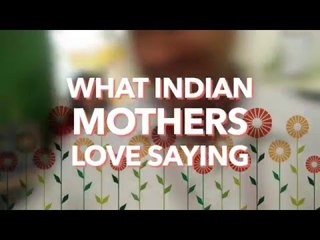 Mothers Day | What Indian Mothers Love Saying