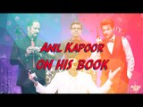 Anil Kapoor On his Book