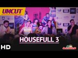 Uncut | Housefull 3 | Akshay kumar | Abhishek Bachchan | lisa Haydon | Jacqueline Fernandez