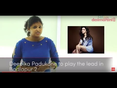 Deepika Padukone replaces Varun Dhawan in Badlapur 2. | Latest Bollywood News