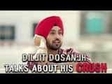 Diljit Dosanjh talks about his Crush on Famous Celebrity