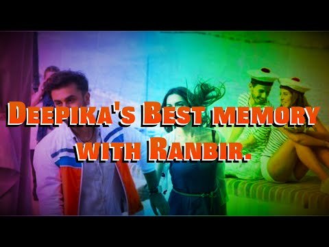 Tamasha : Deepika's Best Memory With Ranbir