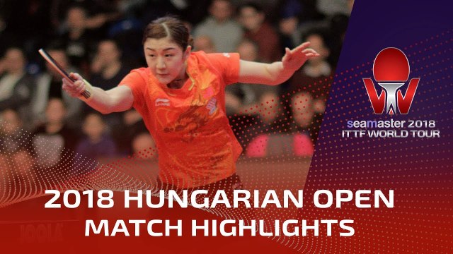 2018 Hungarian Open Highlights: Chen Meng vs Wang Manyu (1/4)