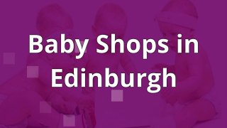 Baby Shops in Edinburgh