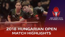 2018 Hungarian Open Highlights: Chen Xingtong/Sun Yingsha vs Chen Ke/Wang Manyu (Final)
