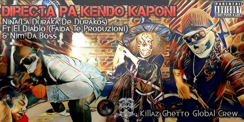 Directa Pa Kendo Kaponi (2017) - Nina La Duraka De Durakos Ft El Diablo ft Nim Da Boss (Official)