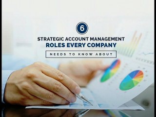 6 Strategic Account Management Roles Every Company