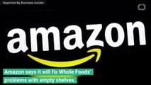 Amazon Promises To Fix Whole Foods Empty Shelves