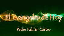 EVANGELIO DE HOY 06/02/2018 - PADRE FABIÁN CASTRO