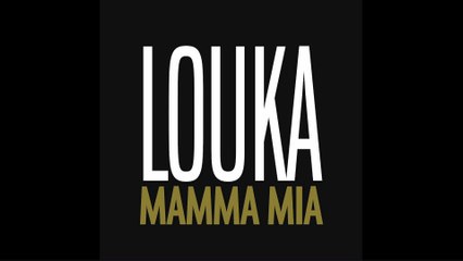 Louka - Mamma Mia