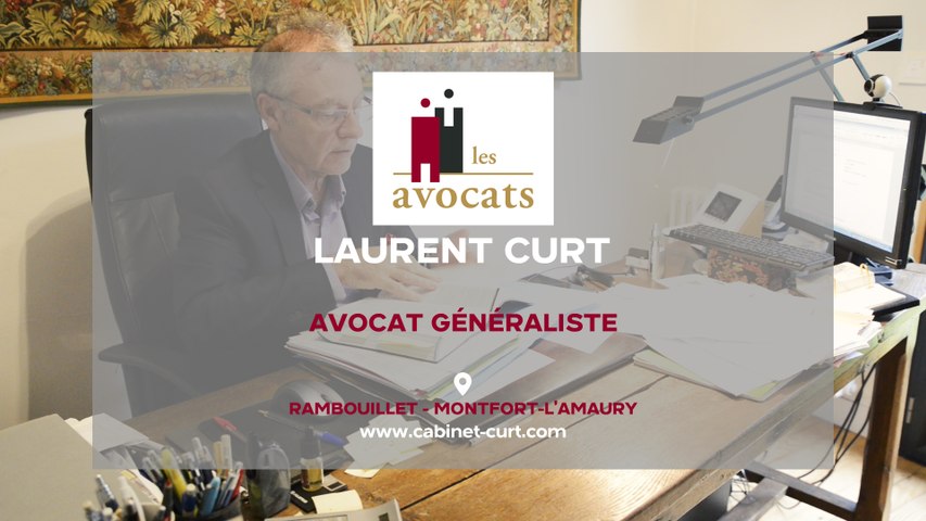 Maître Laurent Curt : avocat généraliste à Rambouillet et Monfort-l'Amaury  - Vidéo Dailymotion