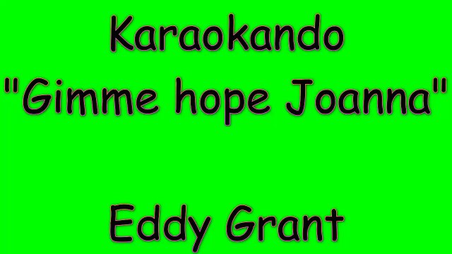 Karaoke Internazionale - Gimme Hope Joanna - Eddy Grant ( Lyrics )