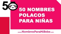 50 nombres polacos para niñas - los mejores nombres de bebé - www.nombresparamibebe.com