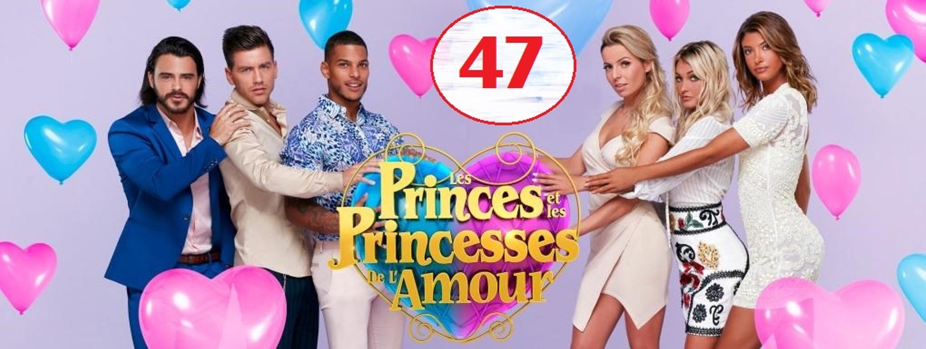 Les princes et les princesses de l'amour - Episode 47 du 6 Février 2018