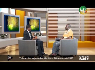 ON EN PARLE - LES ENJEUX  DES ELECTIONS GÉNÉRALES DE 2018