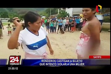 Satipo: hombre pide disculpas tras ser castigado por ronderos por intento de violación